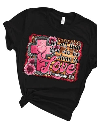 All be done in love T-shirt